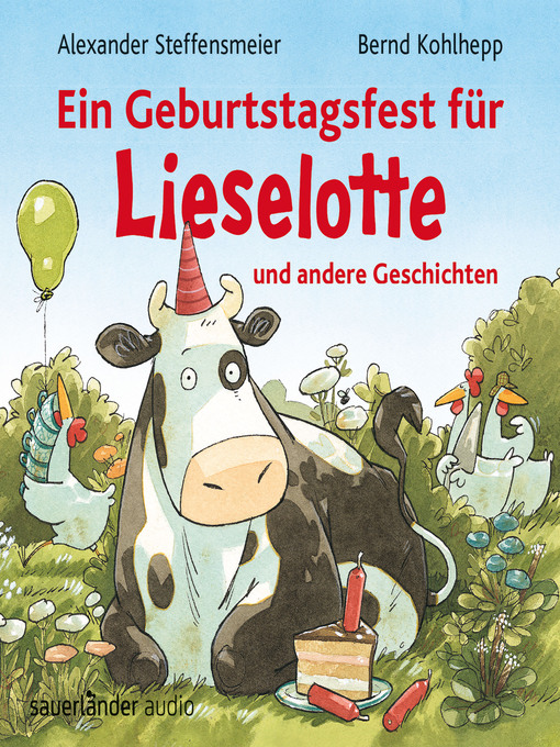 Title details for Ein Geburtstagsfest für Lieselotte und andere Geschichten by Alexander Steffensmeier - Wait list